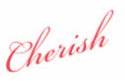 CHERISH